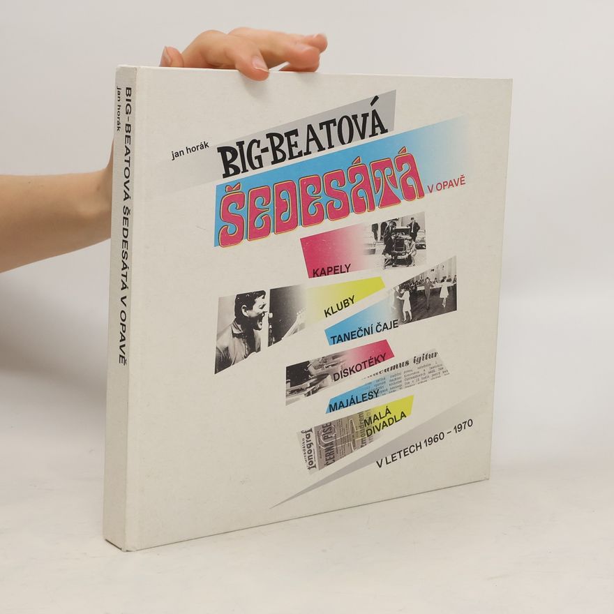 Jan Horák Big-beatová šedesátá v Opavě