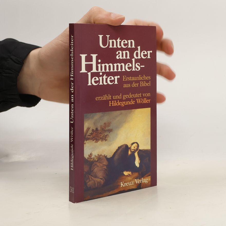 Hildegunde Wöller Unten an der Himmelsleiter