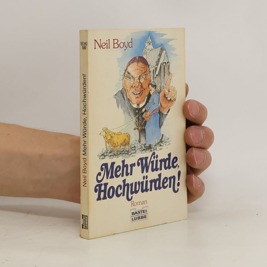 Neil Boyd Mehr Würde, Hochwürden!