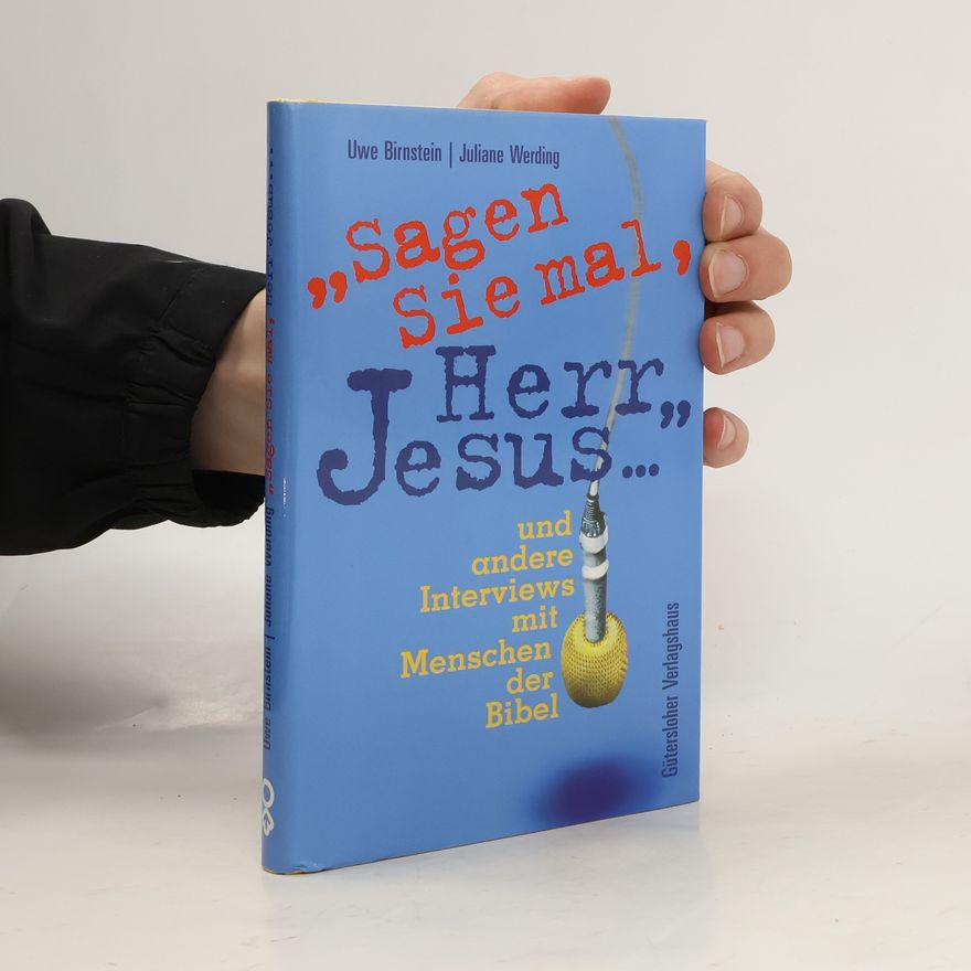 Juliane Werding "Sagen Sie mal, Herr Jesus ..." und andere Interviews mit Menschen der Bibel