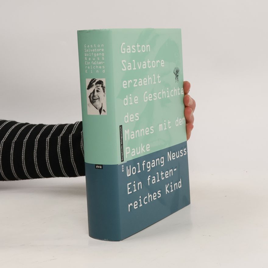 Gastón Salvatore Wolfgang Neuss - ein faltenreiches Kind
