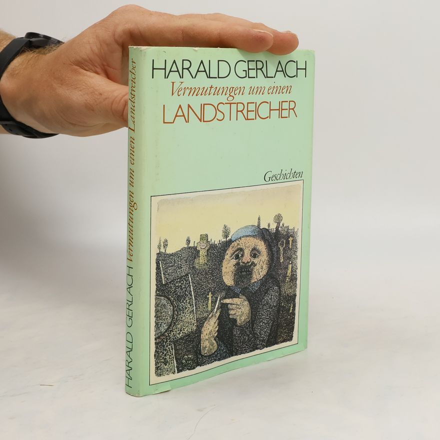 Harald Gerlach Vermutungen um einen Landstreicher