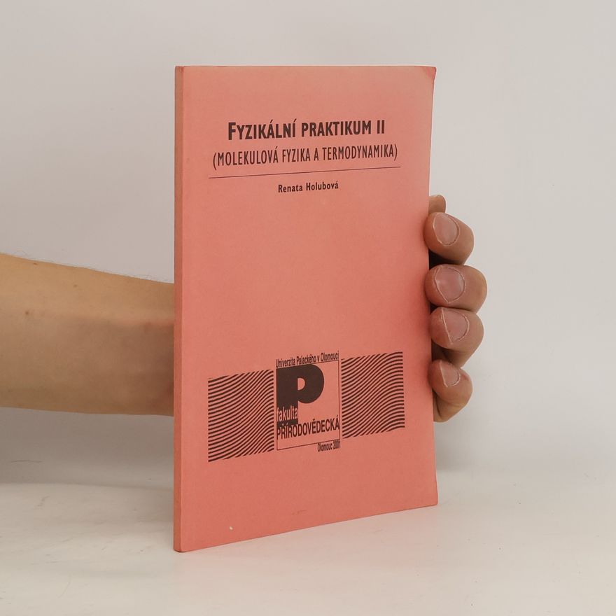 Renata Holubová Fyzikální praktikum II. Molekulová fyzika a termodynamika