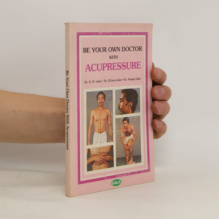 Sanjay Gala Be Your Own Doctor with Acupressure
