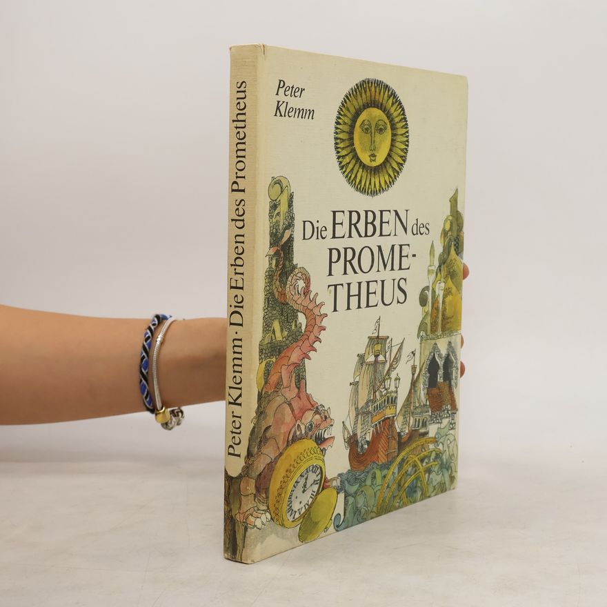 Klemm Peter Die Erben des Prometheus
