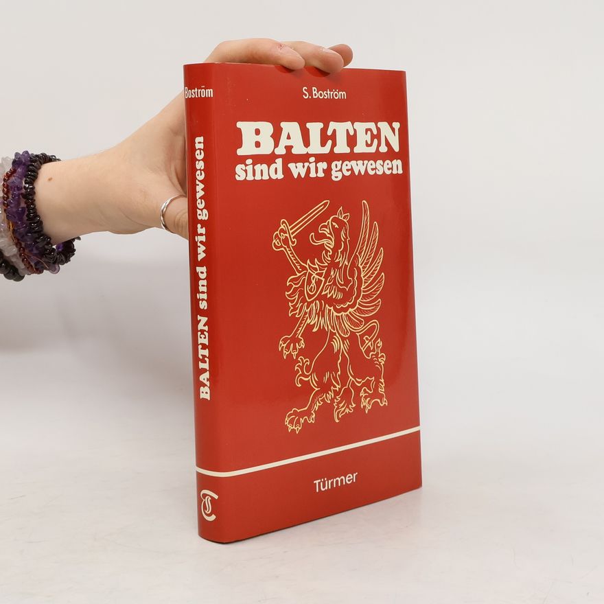 Siegfried Boström Balten sind wir gewesen