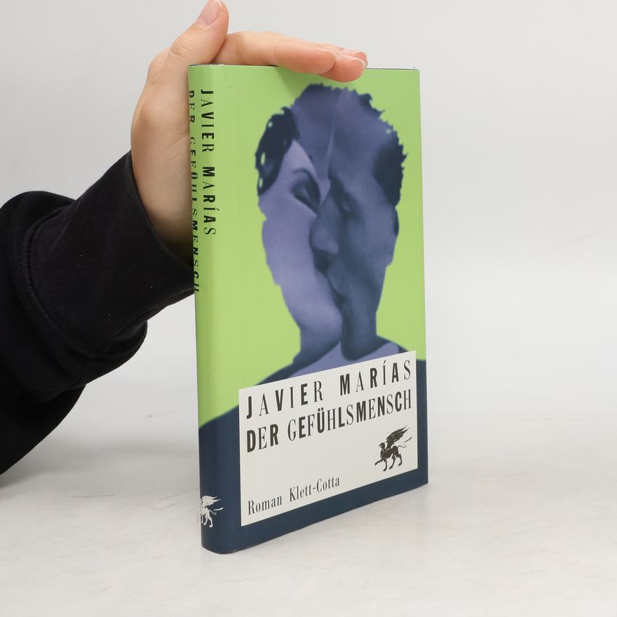 Javier Marías Der Gefühlsmensch