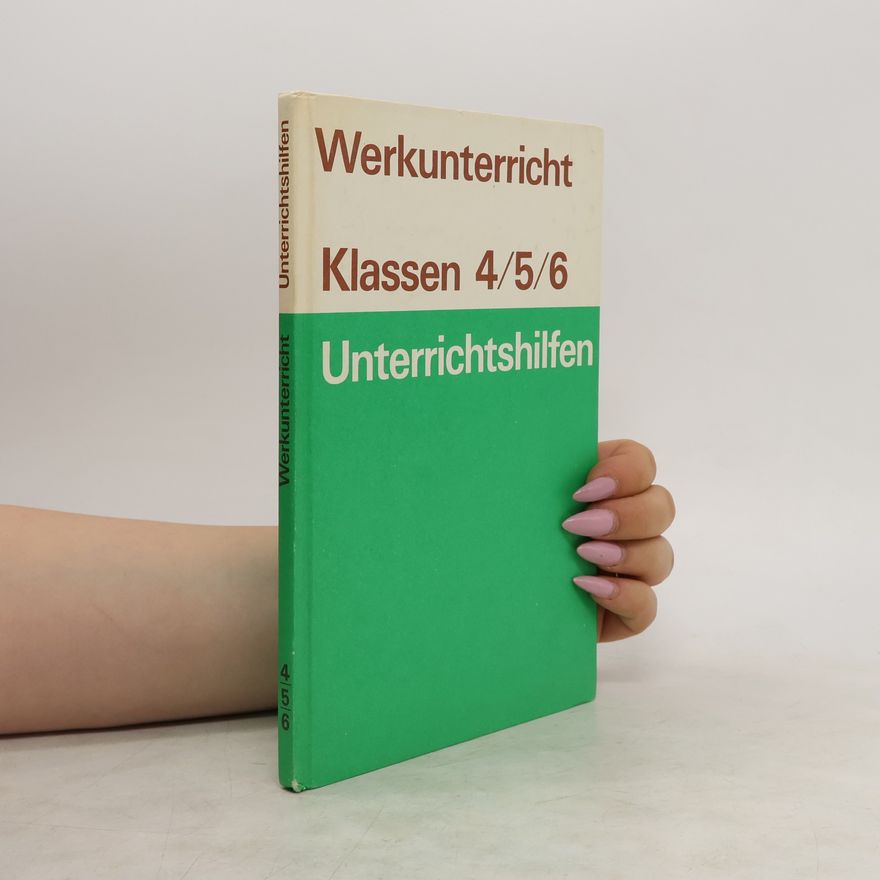 Autorenkollektiv Unterrichtshilfen Werkunterricht Klassen 4/5/6