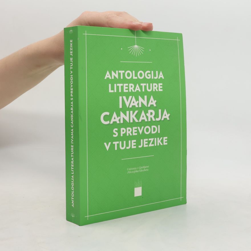 Ivan Cankar Antologija literature Ivana Cankarja s prevodi v tuje jezike