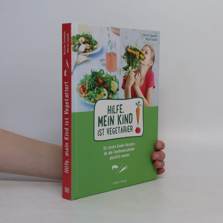 Bettina Snowdon Hilfe, mein Kind ist Vegetarier!