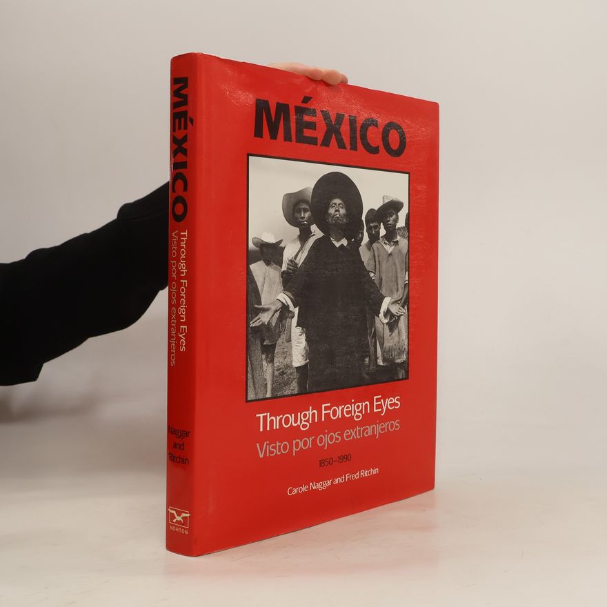 Various authors México Through Foreign Eyes, 1850-1990