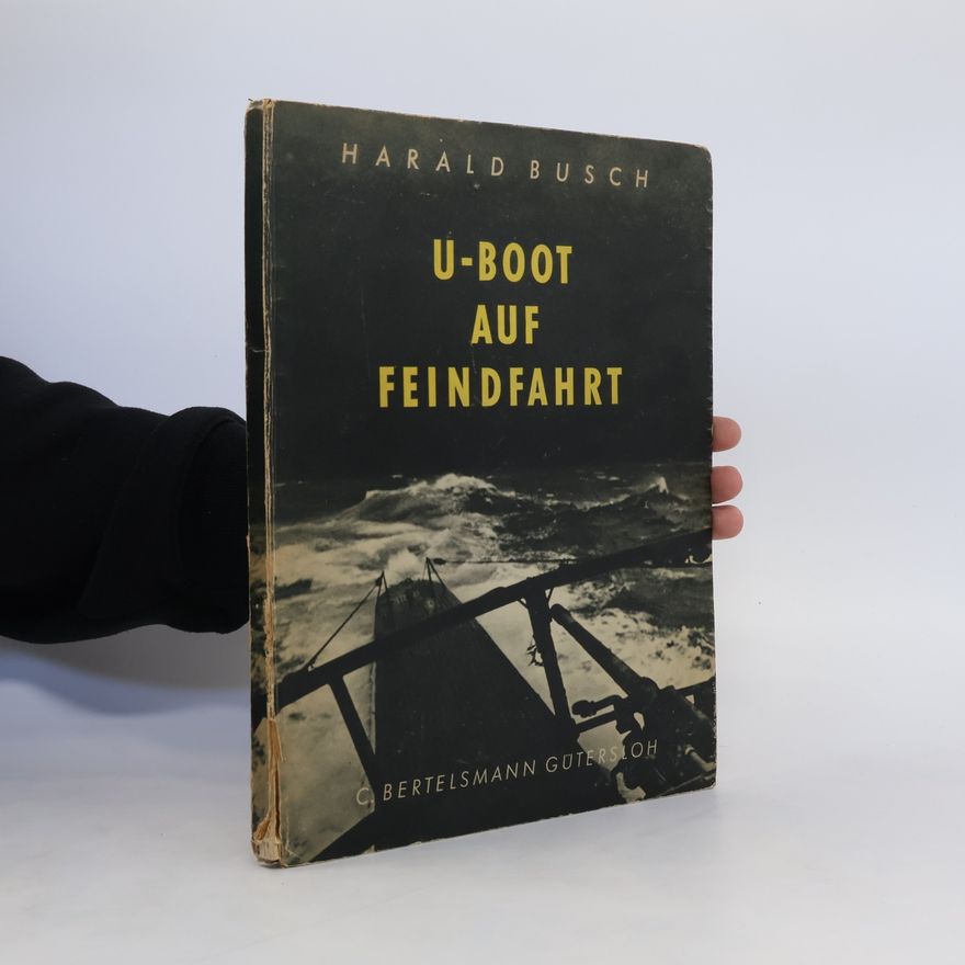 Harald Busch U-Boot auf Feindfahrt
