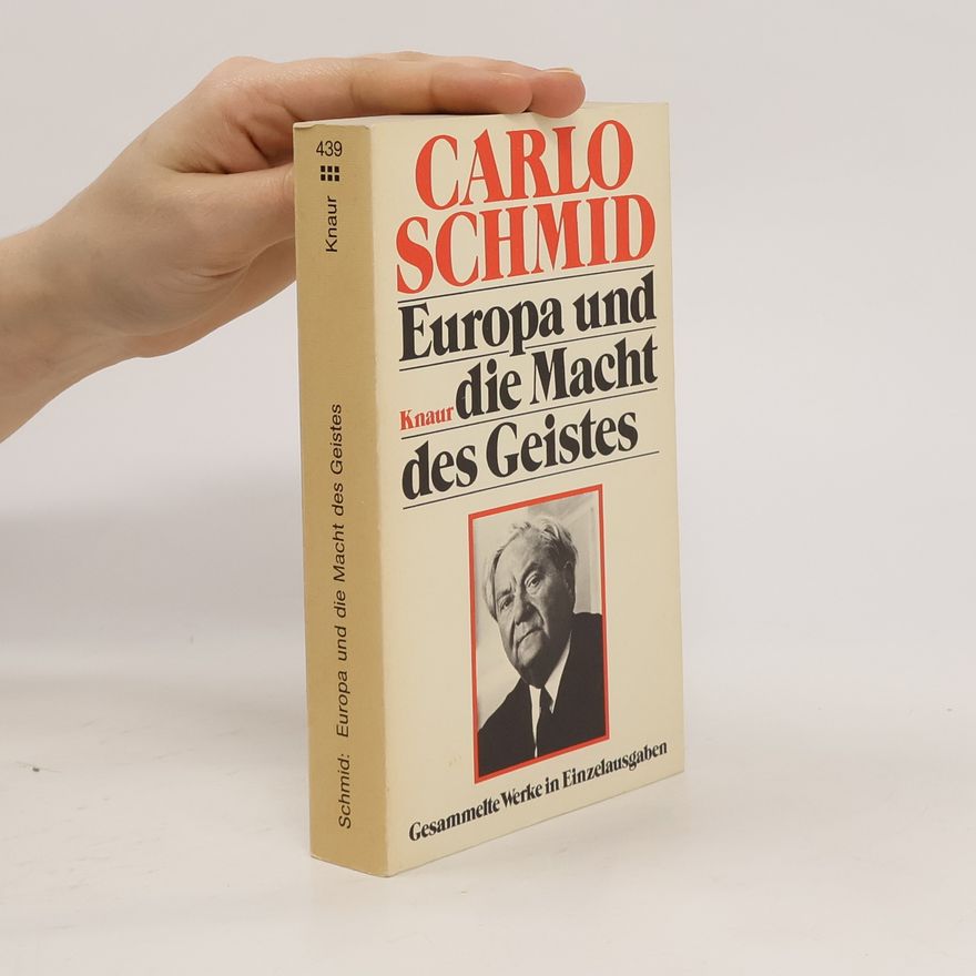 Carlo Schmid Europa und die Macht des Geistes