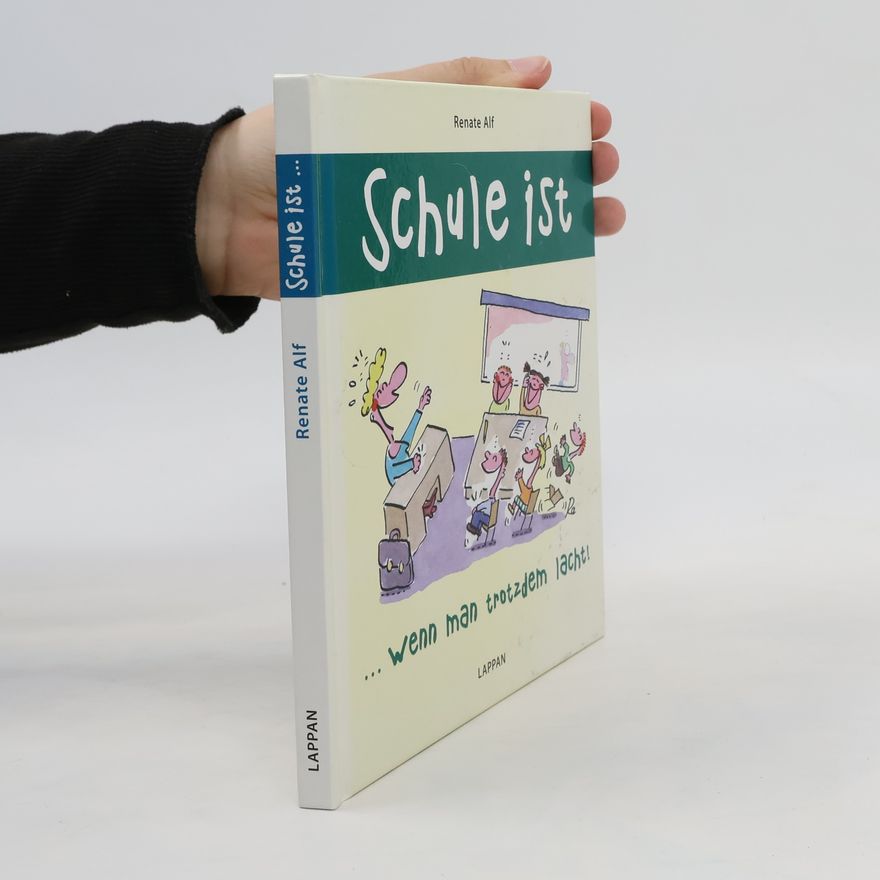 Renate Alf Schule ist ... wenn man trotzdem lacht!