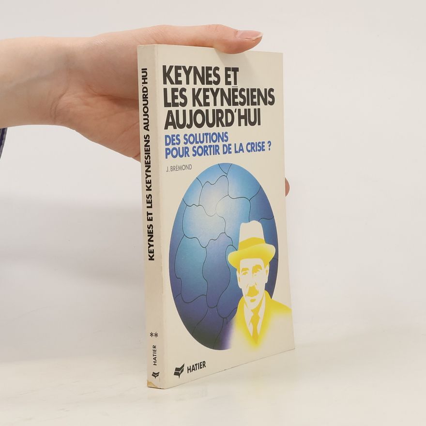 Janine Brémond Keynes et les Keynésiens aujourd'hui