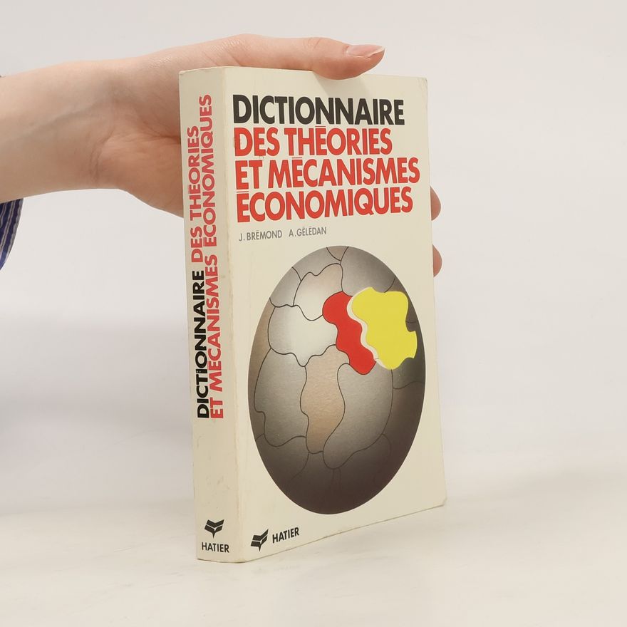 Alain Gélédan Dictionnaire des théories et mécanismes économiques