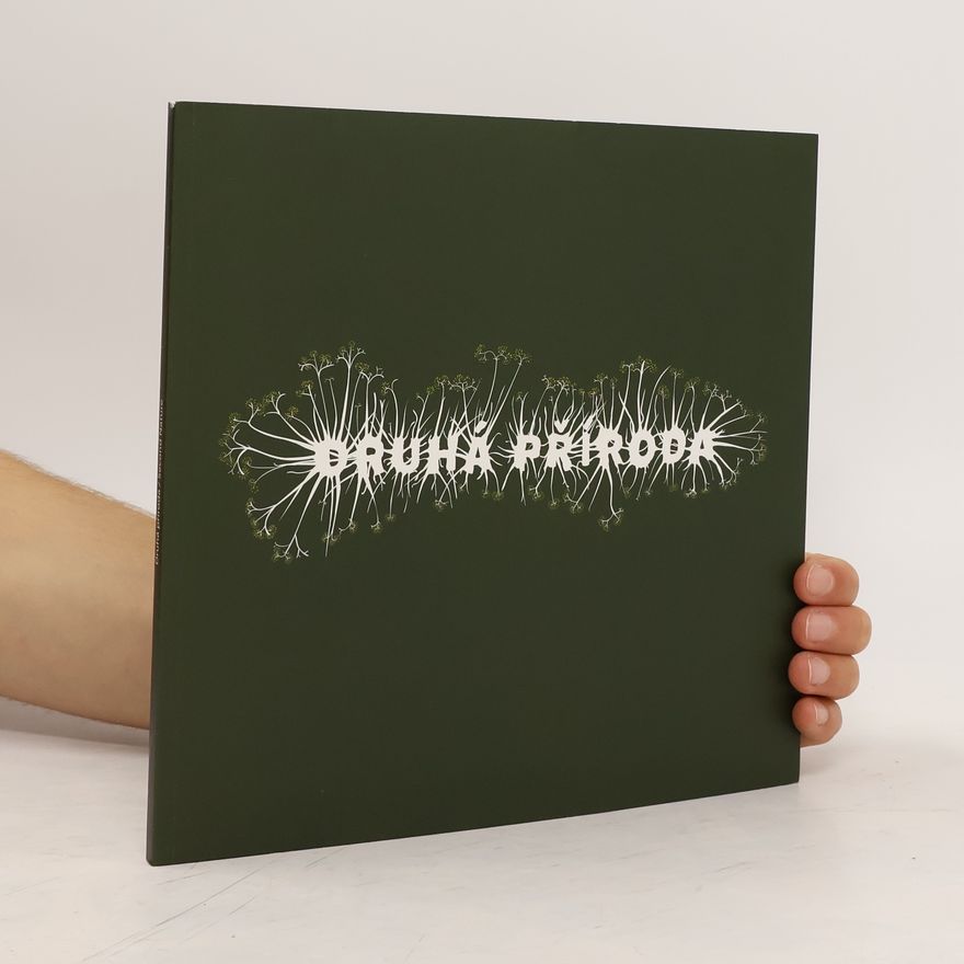 Zdeněk Daněk Druhá příroda/ Second Nature