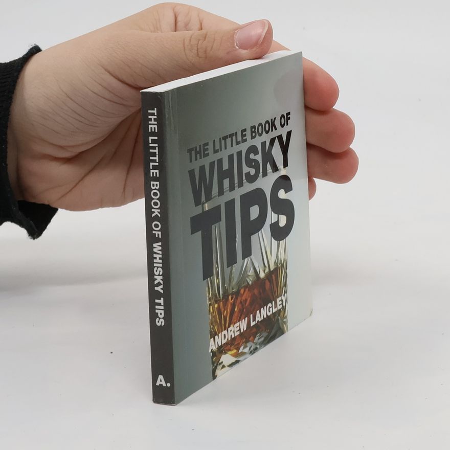 Andrew Langley The Little Book of Whisky Tips