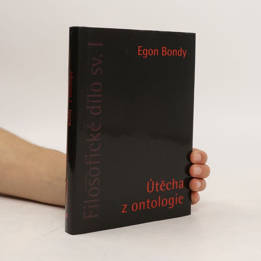Egon Bondy Filosofické dílo. Sv. I, Útěcha z ontologie