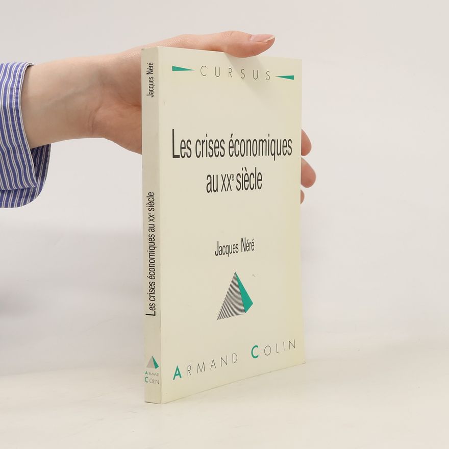 Jacques Néré Les crises économiques au XXe siècle
