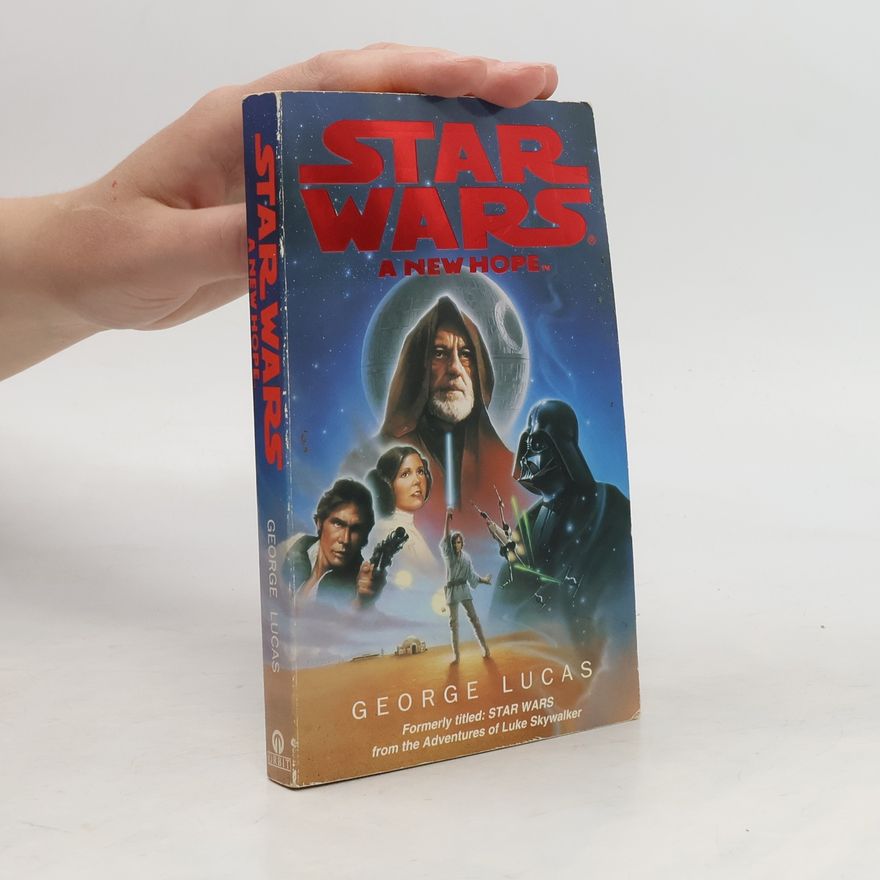 George Lucas Star Wars. A New Hope
