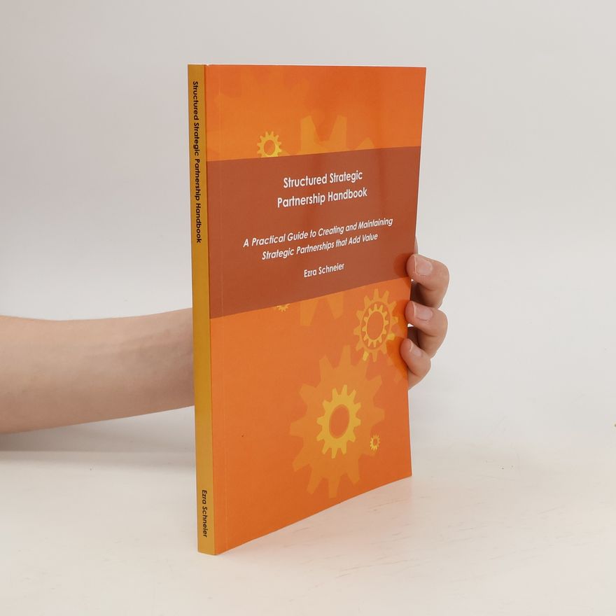 Ezra Schneier Structured Strategic Partnership Handbook