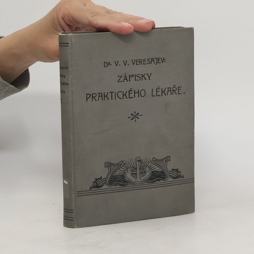 Vikentij Vikenťjevič Veresajev Zápisky praktického lékaře