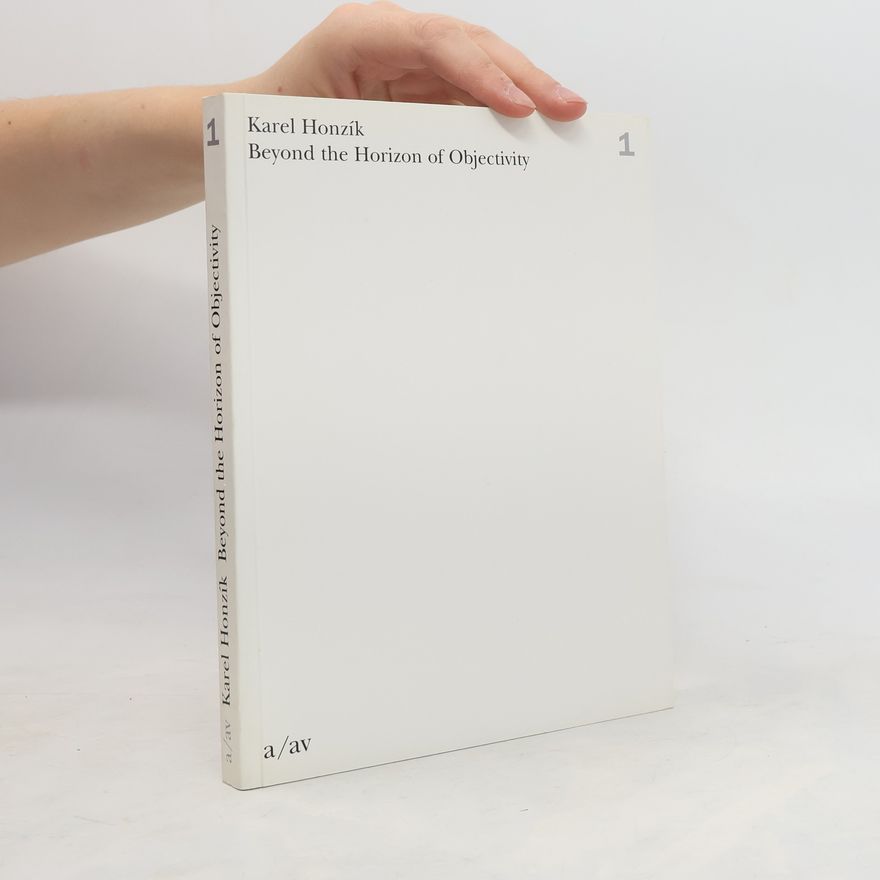 Karel Honzík Beyond the horizon of objectivity