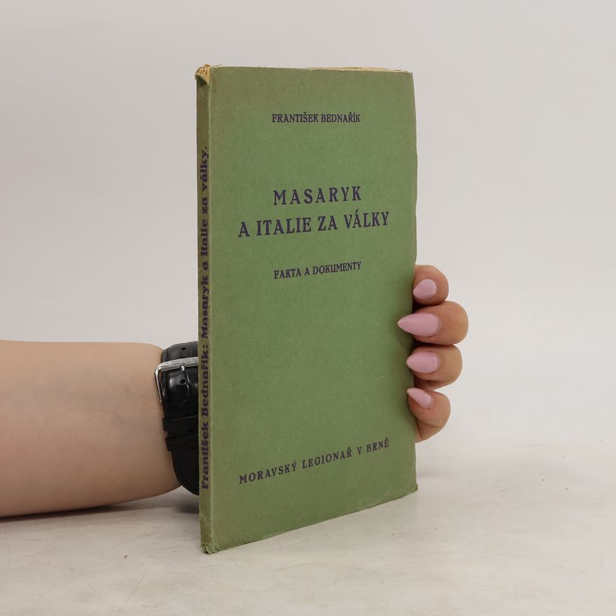 František Bednařík Masaryk a Italie za války