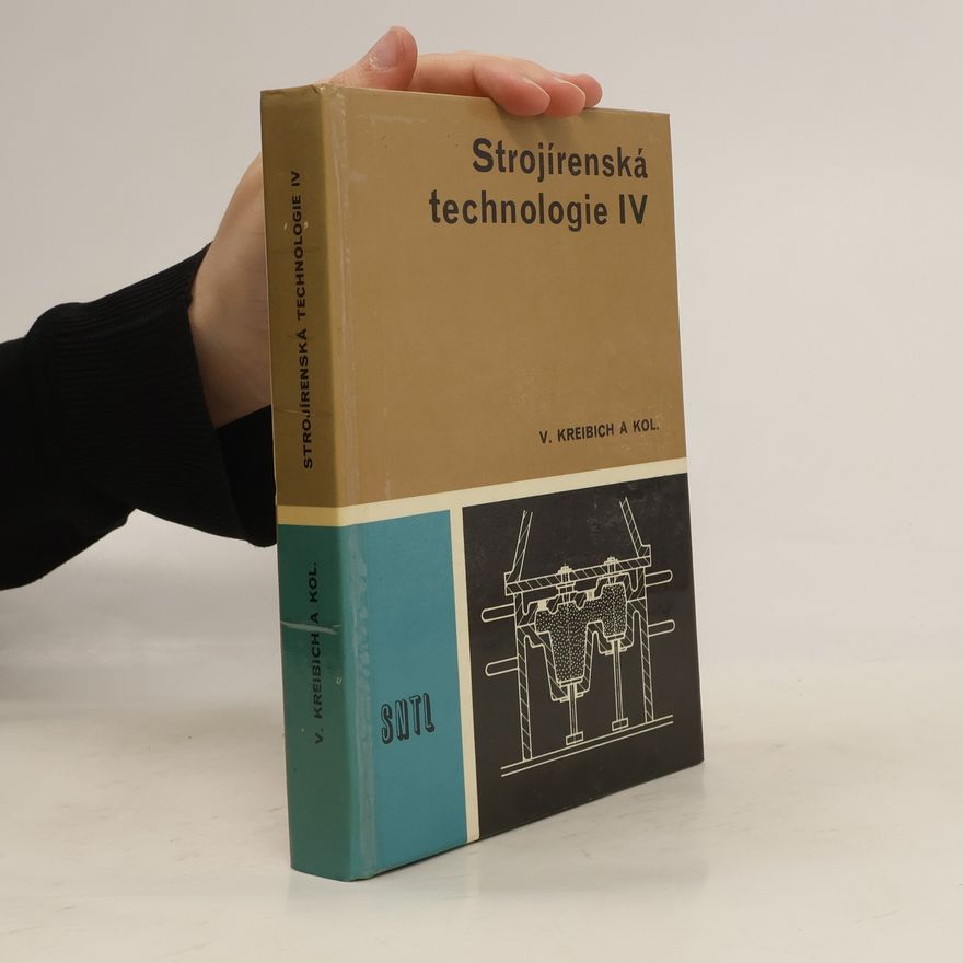 Viktor Kreibich Strojírenská technologie IV