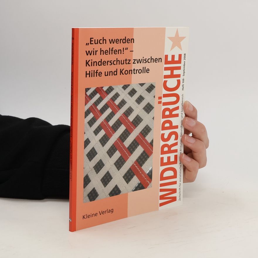 Manfred Kappeler "Euch werden wir helfen!" - Kinderschutz zwischen Hilfe und Kontrolle