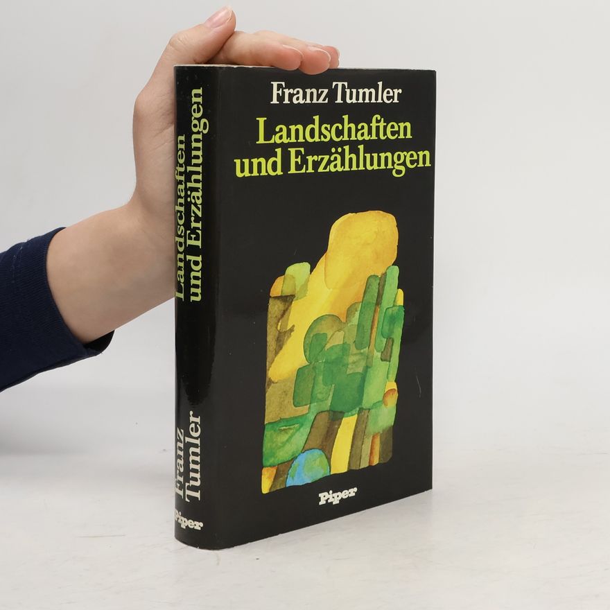 Franz Tumler Landschaften und Erzählungen
