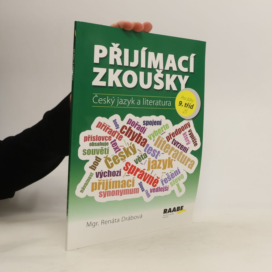Renáta Drábová Přijímací zkoušky. Český jazyk a literatura. Pro žáky 9. tříd ZŠ