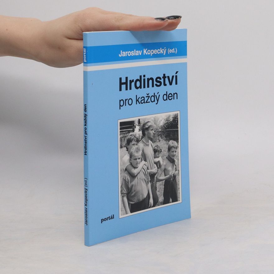 Jaroslav Kopecký Hrdinství pro každý den