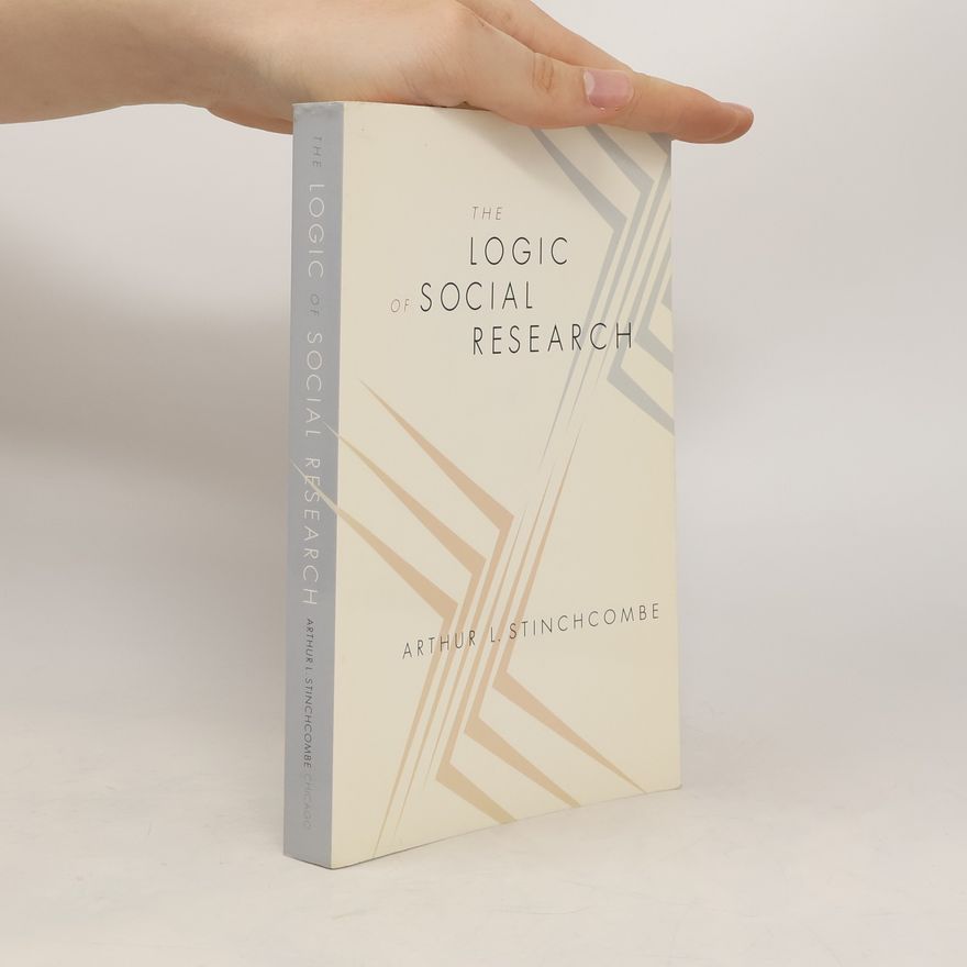 Arthur L Stinchcombe The Logic of Social Research