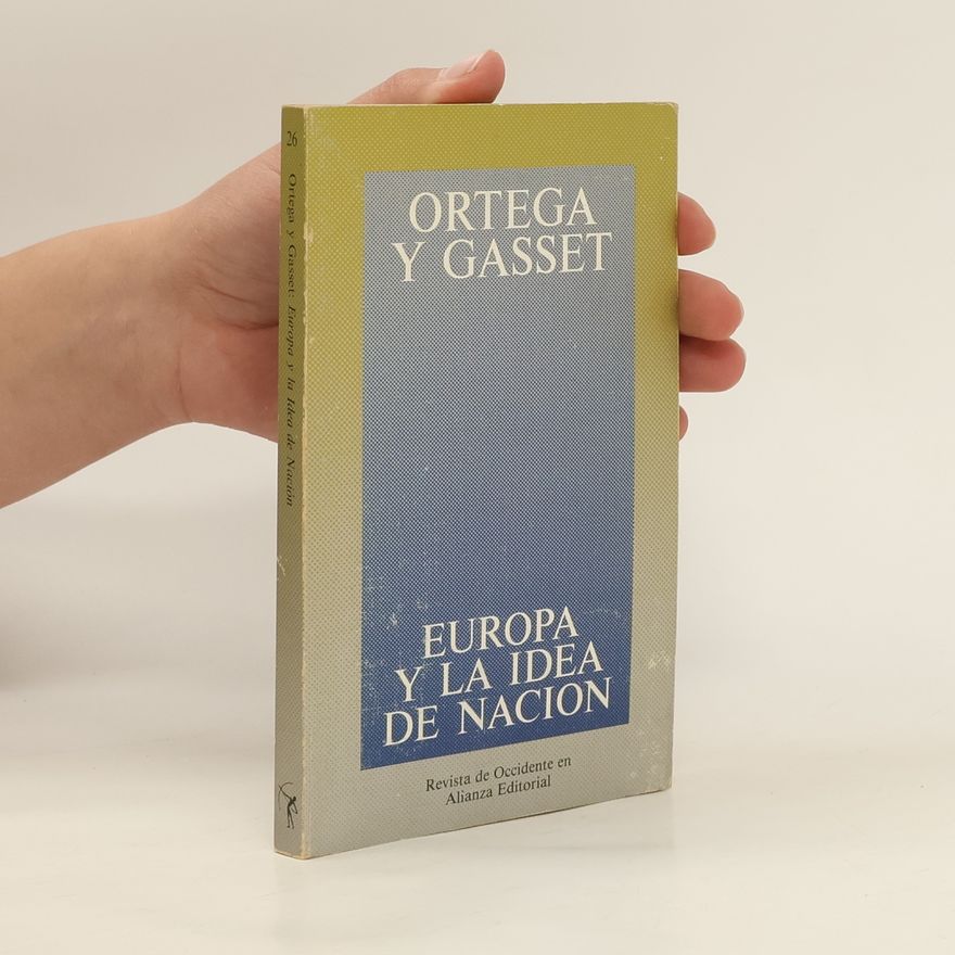 José Ortega y Gasset Europa y la idea de nación