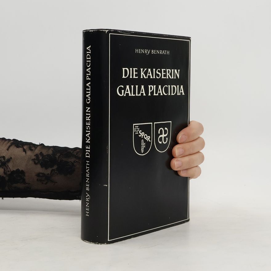Henry Benrath Die Kaiserin Galla Placidia