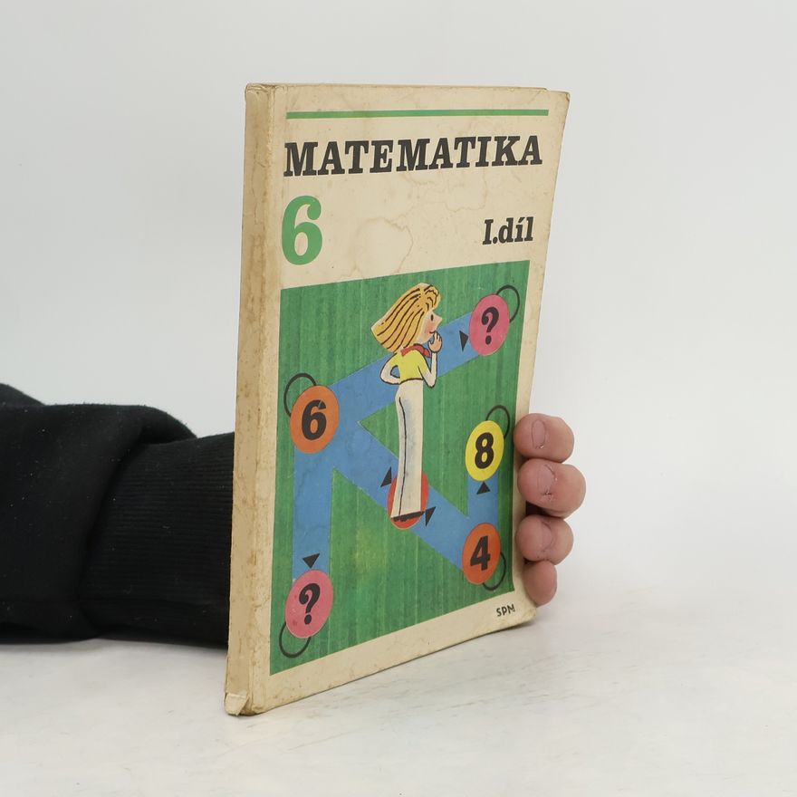 Kolektiv autorů Matematika pro 6. ročník základní školy. I. díl
