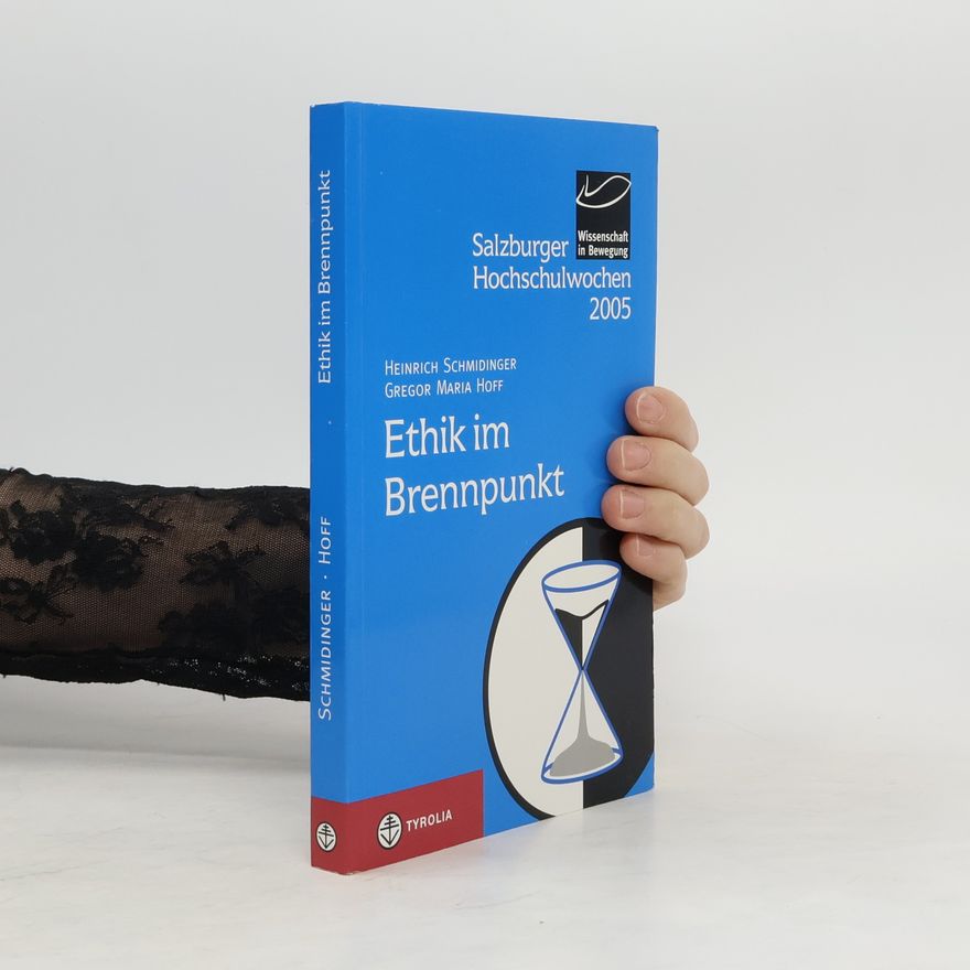 Heinrich Schmidinger Ethik im Brennpunkt