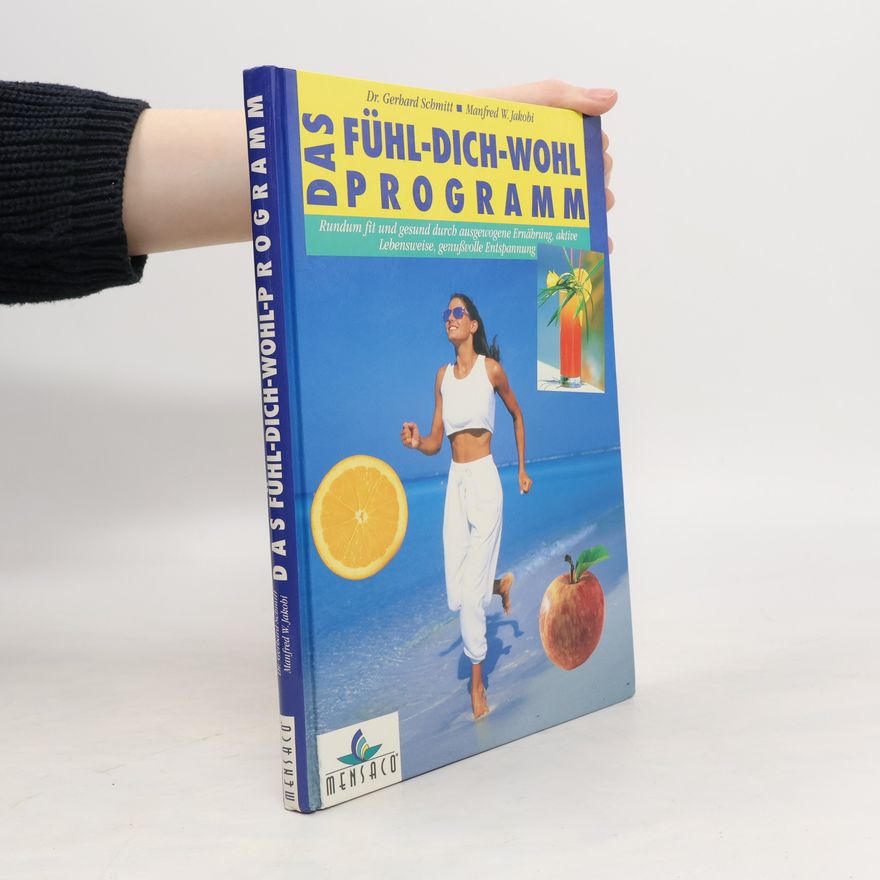 Gerhard Schmitt Das Fühl-Dich-Wohl-Programm
