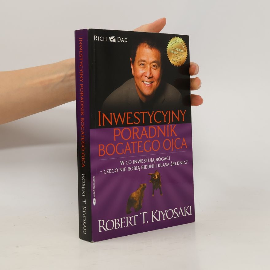 Robert Kiyosaki Inwestycyjny poradnik bogatego ojca