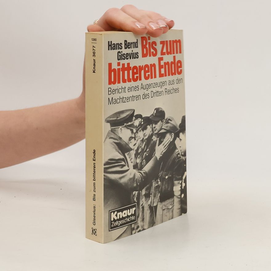 Hans Bernd Gisevius Bis zum bitteren Ende