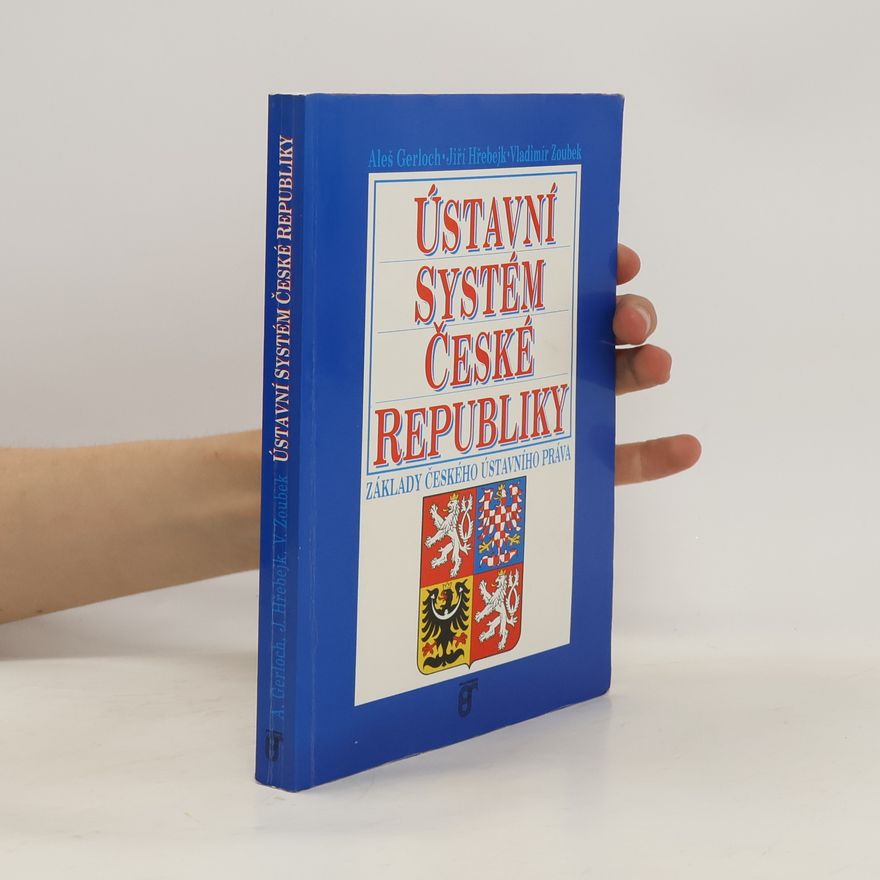 Kolektiv autorů Ústavní systém České republiky: Základy českého ústavního práva