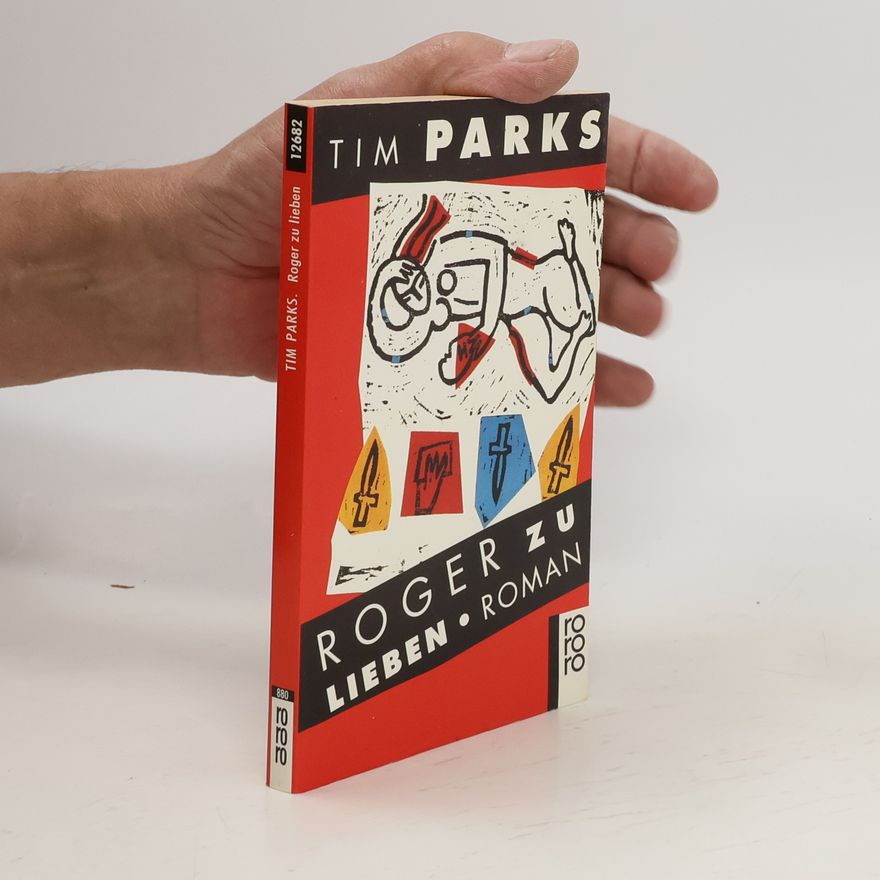 Tim Parks Roger zu lieben