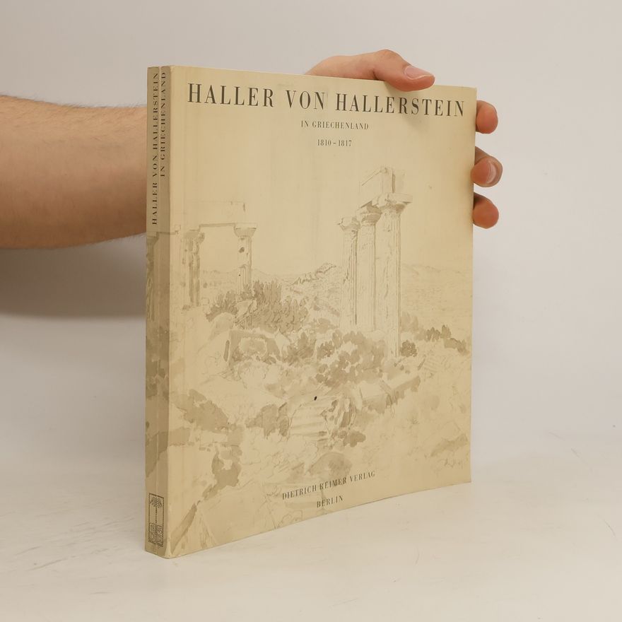 Johann Carl Christoph Wilhelm Joachim Haller von Hallerstein Carl Haller von Hallerstein in Griechenland