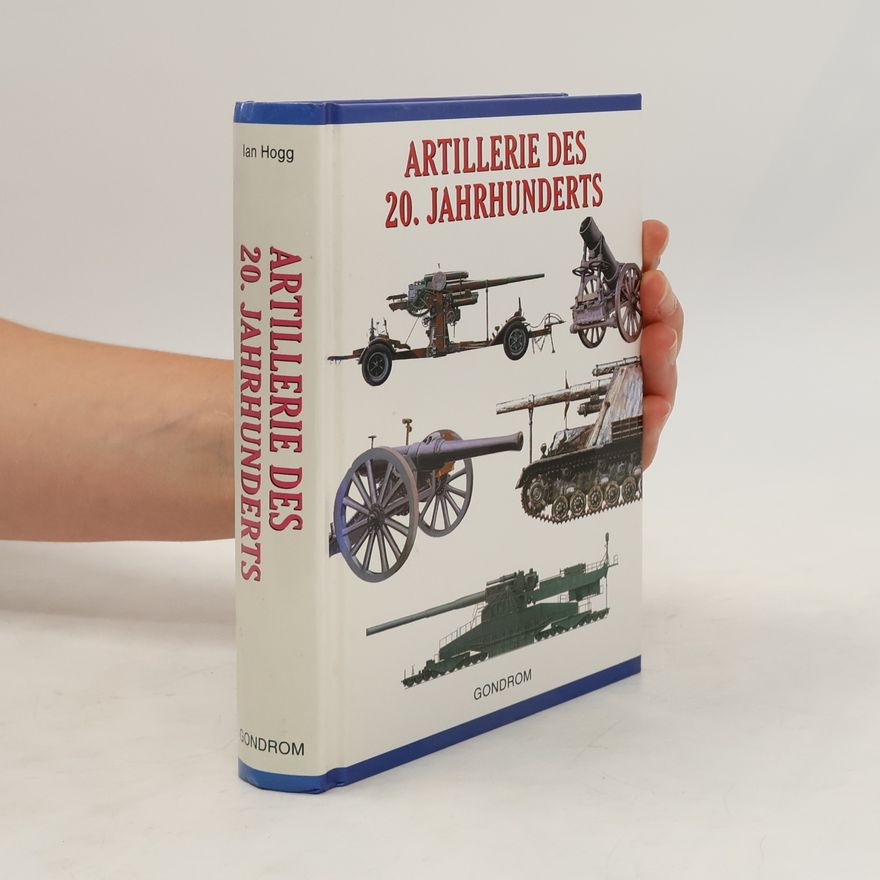 Ian Hogg Artillerie des 20. Jahrhunderts