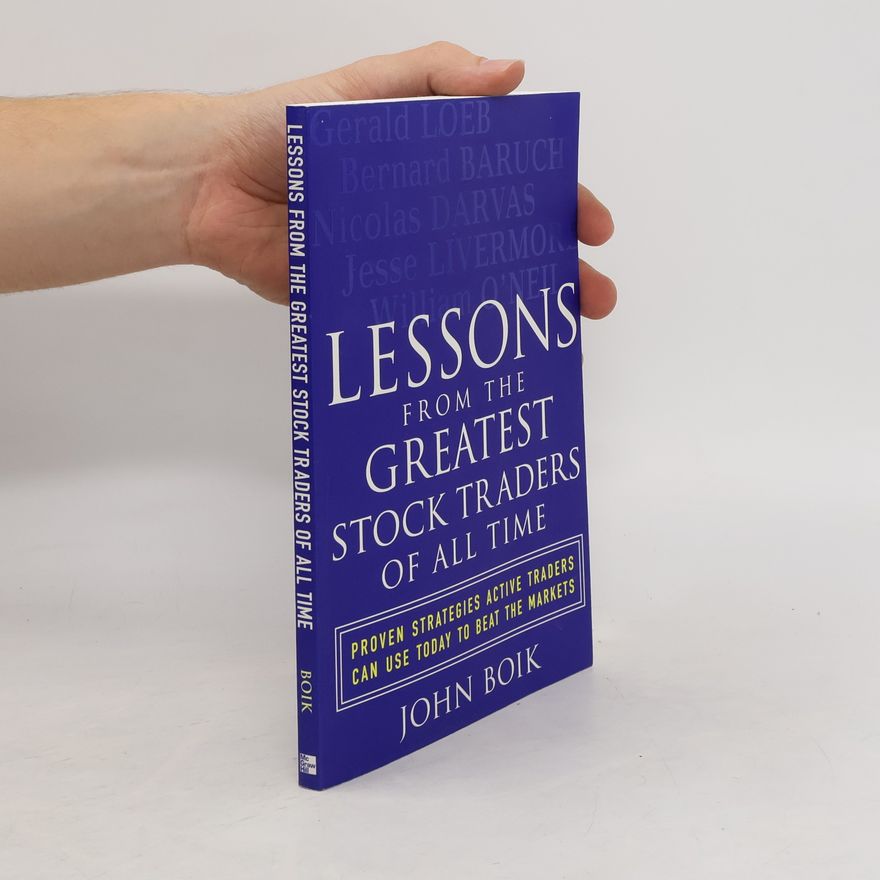 John Boik Lessons from the Greatest Stock Traders of All Time