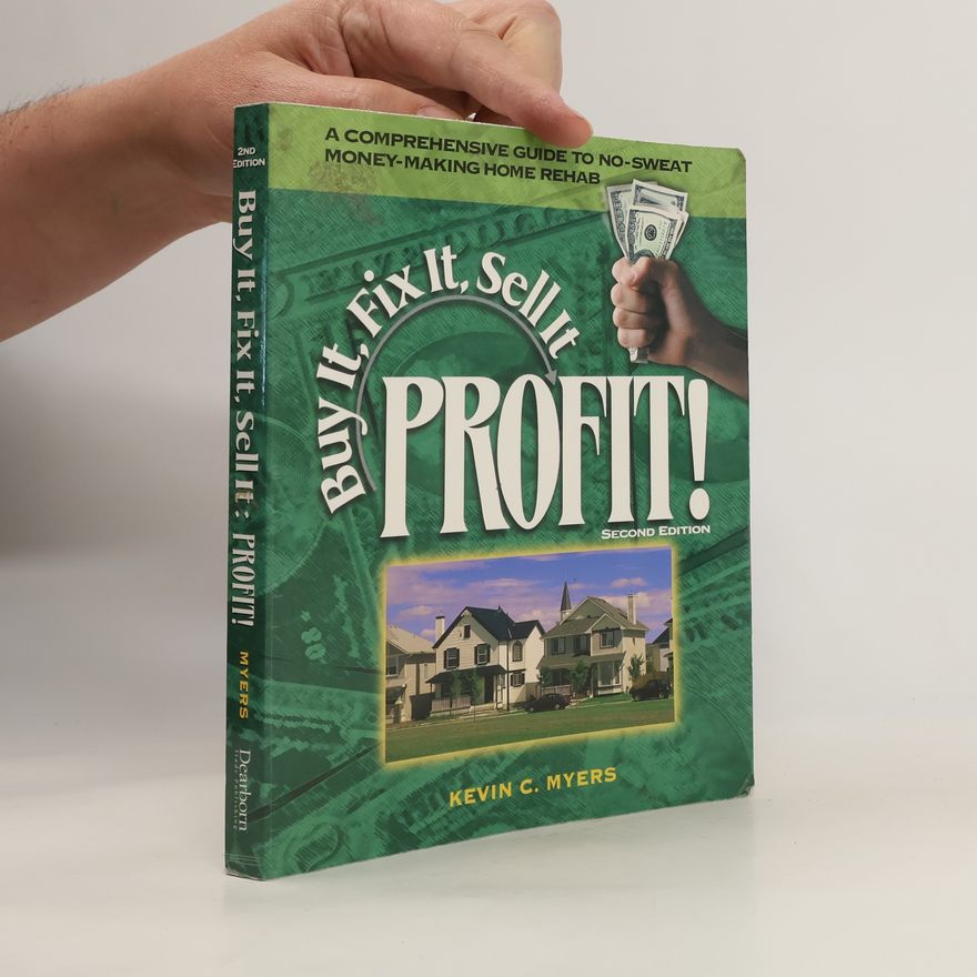 Kevin Myers Buy It, Fix It, Sell It Profit!