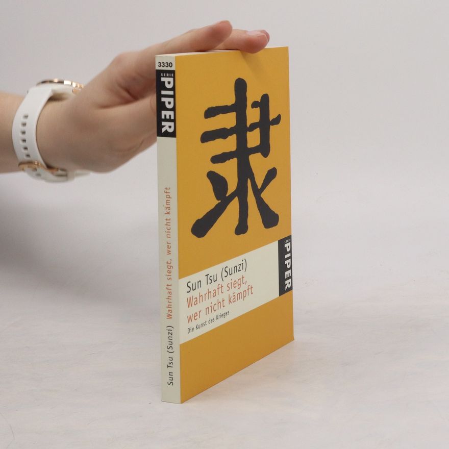 Sun Tzu Wahrhaft siegt, wer nicht kämpft
