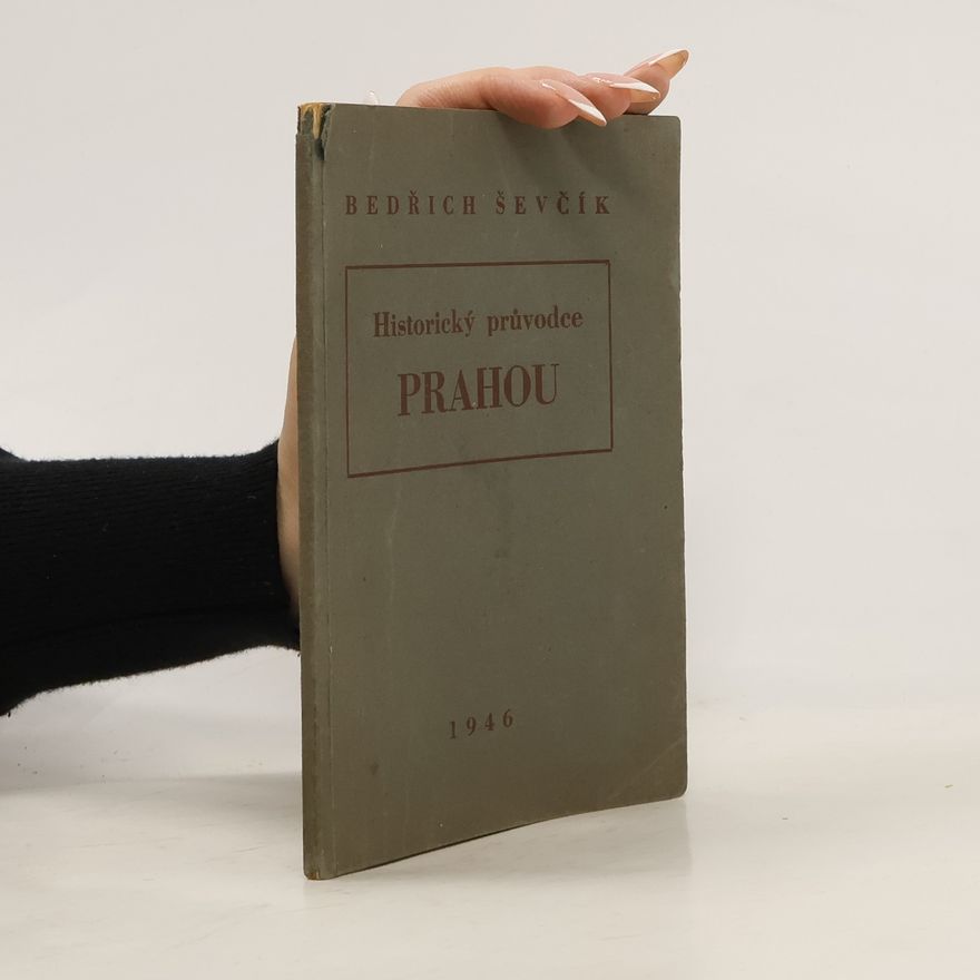 Bedřich Ševčík Historický průvodce Prahou